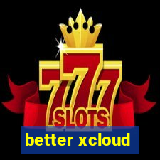 better xcloud